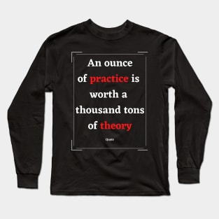 Practice and Theory Long Sleeve T-Shirt